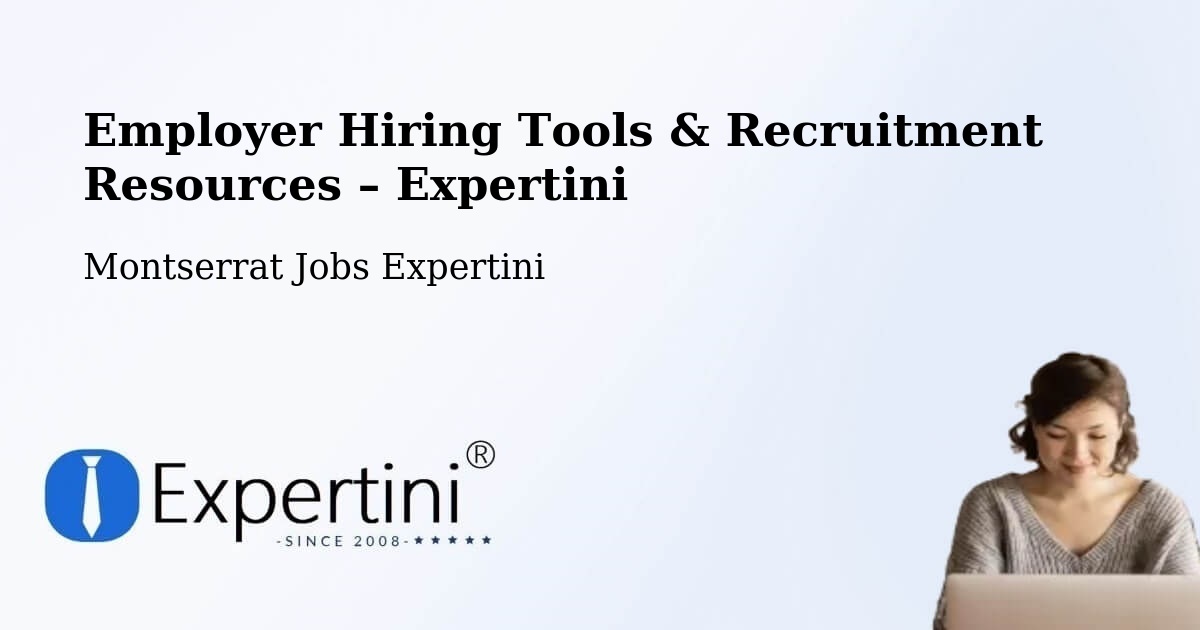 Employer Hiring Tools & Recruitment Resources – Marko Bottom - Marko Bottom, Montserrat Jobs Expertini
