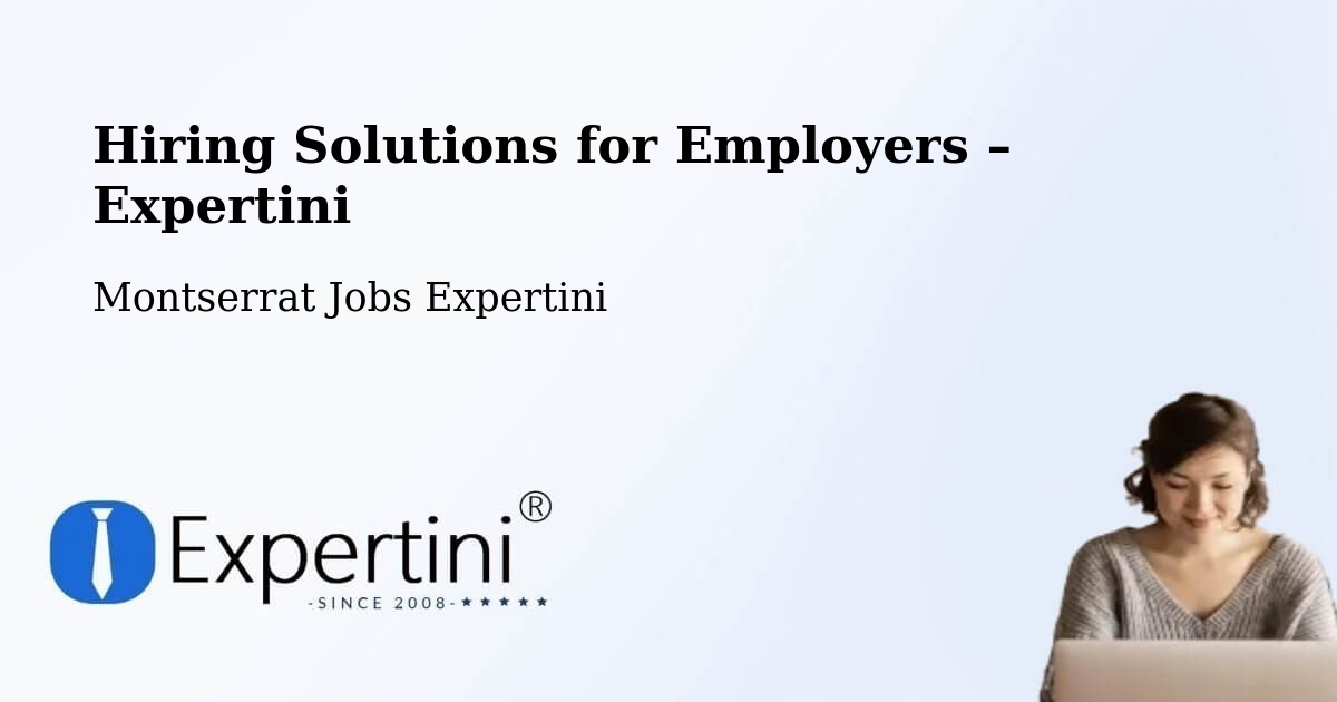 Hiring Solutions for Employers in Marko Bottom - Marko Bottom, Montserrat Jobs Expertini